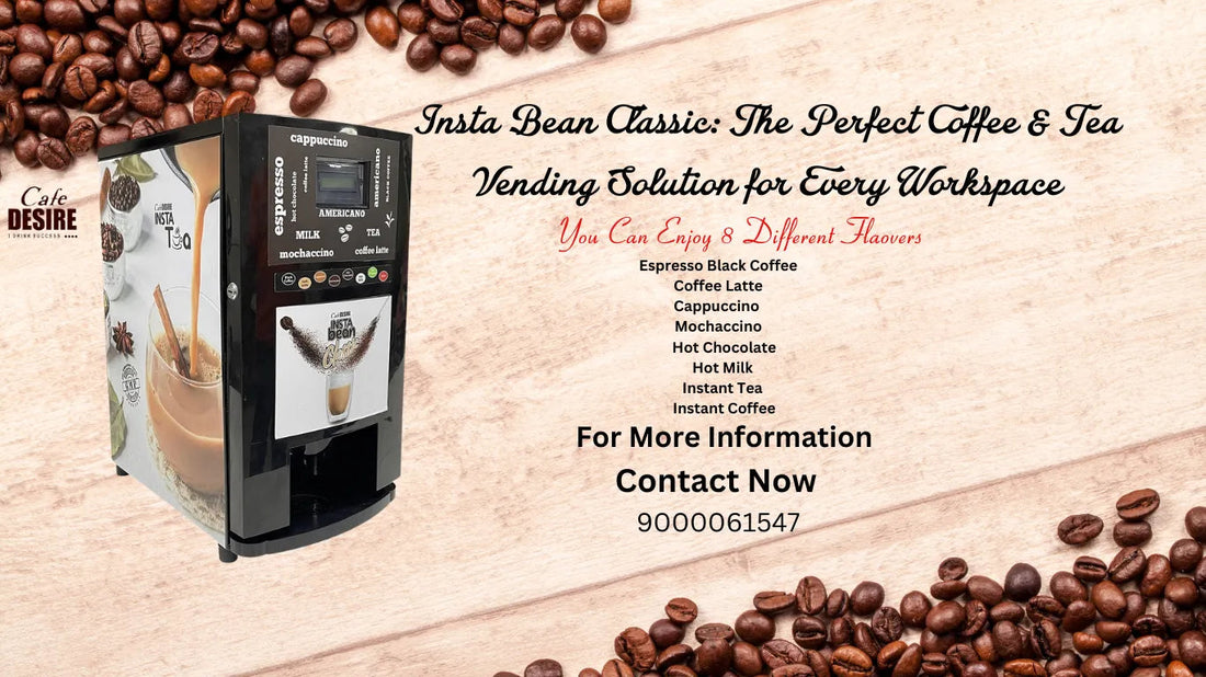 Insta Bean Classic: The Perfect Coffee & Tea Vending Solution for Every Workspace - cafedesireonline.com