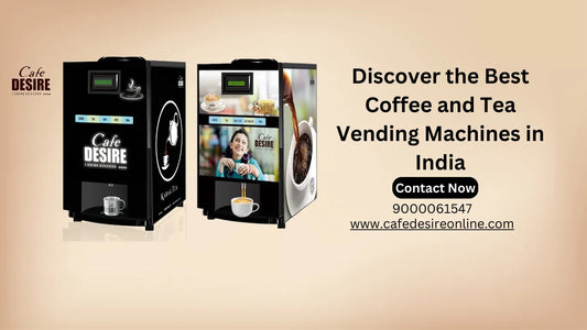 Discover the Best Coffee and Tea Vending Machines in India