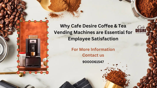 Why Cafe Desire Coffee & Tea Vending Machines are Essential for Employee Satisfaction