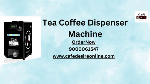 Tea Coffee Dispenser Machine - cafedesireonline.com