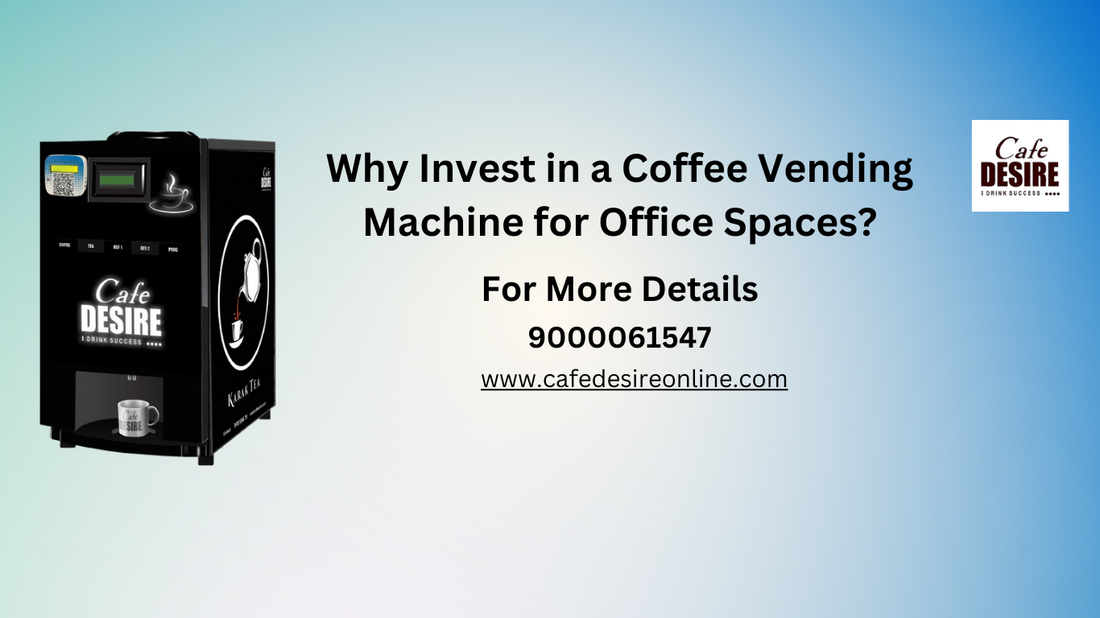 Why Invest in a Coffee Vending Machine for Office Spaces?